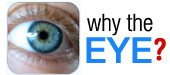 Why The Eye?